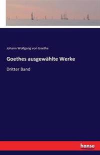 Goethes ausgewählte Werke
