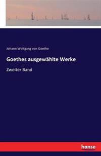Goethes ausgewählte Werke