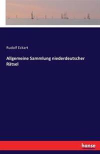 Allgemeine Sammlung niederdeutscher Rätsel
