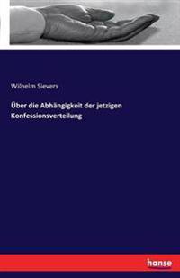 Über die Abhängigkeit der jetzigen Konfessionsverteilung