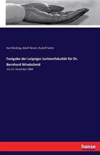 Festgabe der Leipziger Juristenfakultät für Dr. Bernhard Windscheid