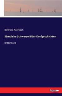 Sämtliche Schwarzwälder Dorfgeschichten