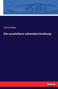 Die wunderbare Lebensbeschreibung