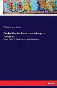 Denkmäler der Renaissance-Sculptur Toscanas