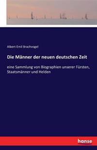 Die Männer der neuen deutschen Zeit