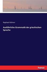 Ausführliche Grammatik der griechischen Sprache
