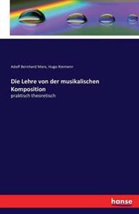 Bokomslag för "Die Lehre von der musikalischen Komposition"