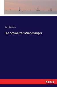 Die Schweizer Minnesänger