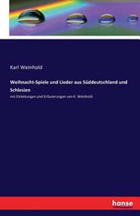 Weihnacht-Spiele und Lieder aus Süddeutschland und Schlesien