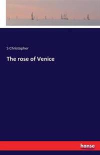 The rose of Venice
