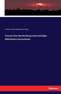 Bokomslag för "Versuch einer Beschreibung sehenswürdiger Bibliotheken Deutschlands"