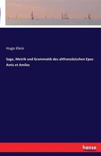 Sage, Metrik und Grammatik des altfranzösischen Epos Amis et Amiles