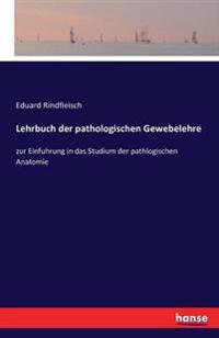 Lehrbuch der pathologischen Gewebelehre