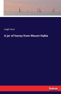 Bokomslag för "A Jar Of Honey From Mount Hybla"