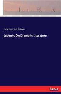 Lectures On Dramatic Literature