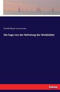 Die Sage von der Befreiung der Waldstätte