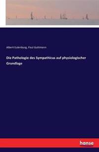 Bokomslag för "Die Pathologie des Sympathicus auf physiologischer Grundlage"