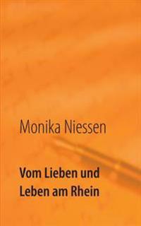 Vom Lieben und Leben am Rhein