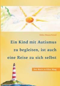 Ein Kind mit Autismus zu begleiten, ist auch eine Reise zu sich selbst