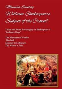 William Shakespeare - Subject of the Crown?