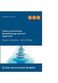 Theorie und Praxis des Mentaltrainings nach Kurt Tepperwein