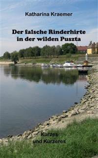 Der falsche Rinderhirte in der wilden Puszta