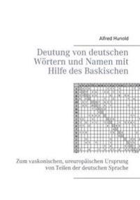 Deutung von deutschen Wörtern und Namen mit Hilfe des Baskischen