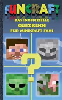 Funcraft - Das inoffizielle Quizbuch für Minecraft Fans