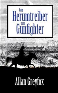 Vom Herumtreiber zum Gunfighter