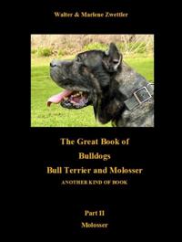 Great Book Of Bulldogs Bull Terrier and Molosser