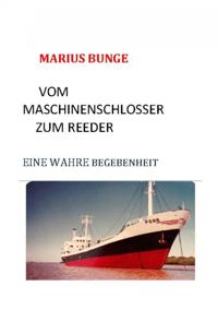 VOM MASCHINENSCHLOSSER ZUM REEDER