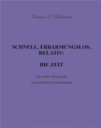SCHNELL, ERBARMUNGSLOS, RELATIV: DIE ZEIT
