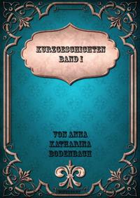 Kurzgeschichten Band I