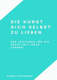 Die Kunst sich selbst zu lieben