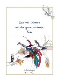Liebe und Schmerz und der ganze verdammte Kram