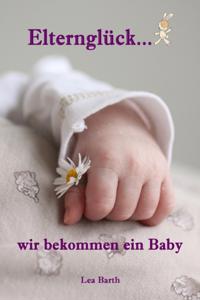 Elternglück...wir bekommen ein Baby