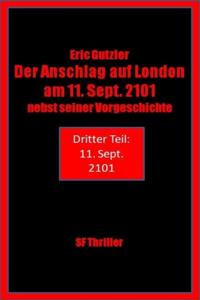 Der Anschlag auf London am 11. Sept. 2101 nebst seiner Vorgeschichte