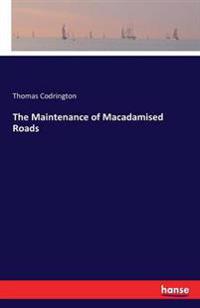 Bokomslag för "The Maintenance of Macadamised Roads"
