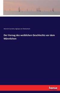 Der Vorzug des weiblichen Geschlechts vor dem Männlichen