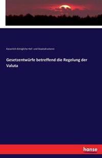 Gesetzentwürfe betreffend die Regelung der Valuta