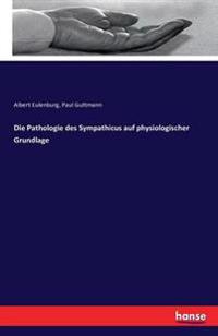 Bokomslag för "Die Pathologie des Sympathicus auf physiologischer Grundlage"