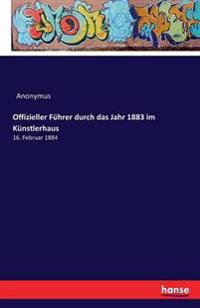 Offizieller Führer durch das Jahr 1883 im Künstlerhaus