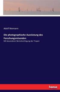 Bokomslag för "Die photographische Ausrüstung des Forschungsreisenden"
