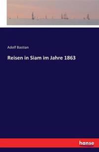 Reisen in Siam im Jahre 1863