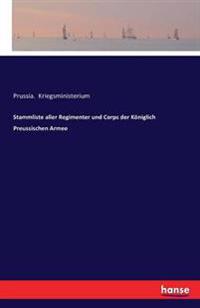 Stammliste aller Regimenter und Corps der Königlich Preussischen Armee