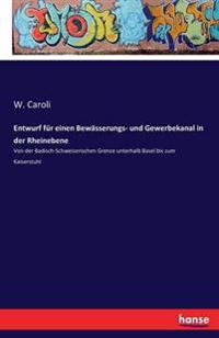 Entwurf für einen Bewässerungs- und Gewerbekanal in der Rheinebene