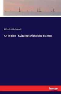 Alt-Indien - Kulturgeschichtliche Skizzen
