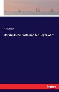 Bokomslag för "Der deutsche Professor der Gegenwart"