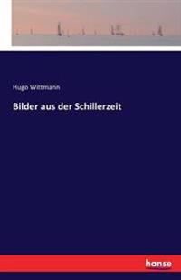 Bilder aus der Schillerzeit