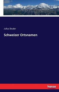Schweizer Ortsnamen